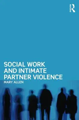 Soziale Arbeit und Gewalt in der Partnerschaft - Social Work and Intimate Partner Violence