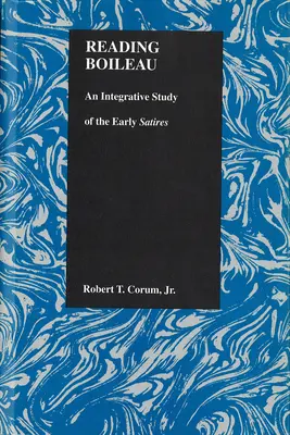 Boileau lesen: Eine integrative Studie der frühen Satiren - Reading Boileau: An Integrative Study of the Early Satires