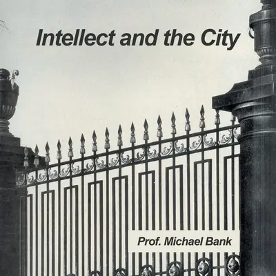 Der Intellekt und die Stadt - Intellect and the City