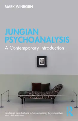 Jungsche Psychoanalyse: Eine zeitgenössische Einführung - Jungian Psychoanalysis: A Contemporary Introduction