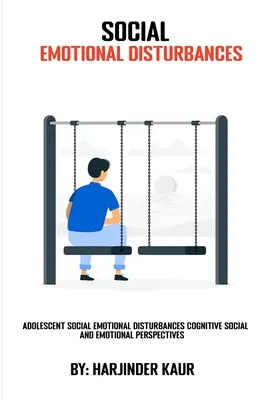 Sozial-emotionale Störungen bei Jugendlichen - Kognitive soziale und emotionale Perspektiven - Adolescent Social Emotional Disturbances Cognitive Social and Emotional Perspectives