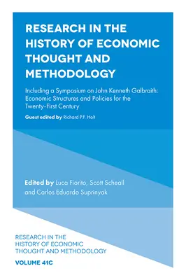 Forschung in der Geschichte des wirtschaftlichen Denkens und der Methodologie: Einschließlich eines Symposiums über John Kenneth Galbraith: Wirtschaftsstrukturen und -politiken für die Zukunft - Research in the History of Economic Thought and Methodology: Including a Symposium on John Kenneth Galbraith: Economic Structures and Policies for the