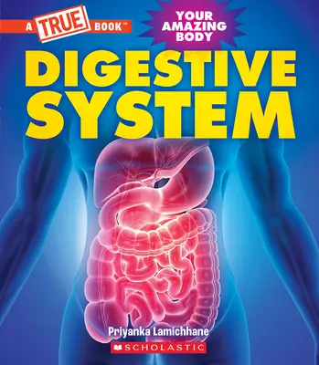 Verdauungssystem (ein wahres Buch: Dein erstaunlicher Körper) - Digestive System (a True Book: Your Amazing Body)