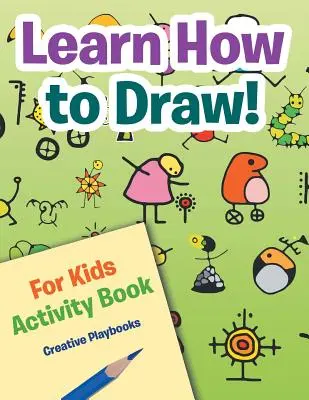 Zeichnen lernen! Für Kinder Activity Book - Learn How to Draw! For Kids Activity Book