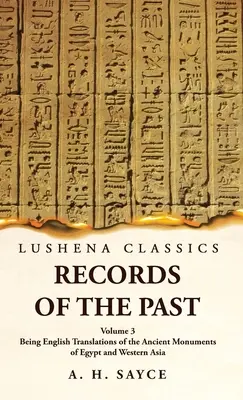 Aufzeichnungen der Vergangenheit mit englischen Übersetzungen der antiken Monumente Ägyptens und Westasiens, Band 3 - Records of the Past Being English Translations of the Ancient Monuments of Egypt and Western Asia Volume 3