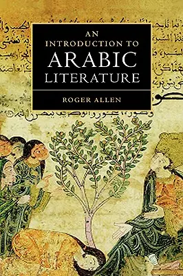 Eine Einführung in die arabische Literatur - An Introduction to Arabic Literature