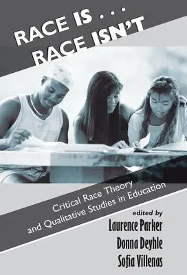 Ethnie ist... Ethnie ist nicht: Kritische Ethnie und Qualitative Studien im Bildungswesen - Race Is...Race Isn't: Critical Race Theory And Qualitative Studies In Education