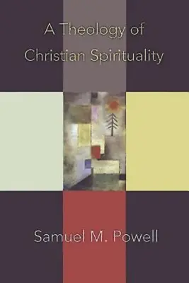 Eine Theologie der christlichen Spiritualität - A Theology of Christian Spirituality