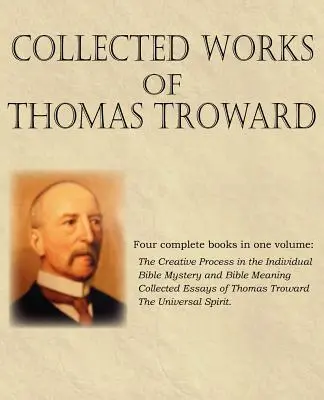 Gesammelte Werke von Thomas Troward - Collected Works of Thomas Troward