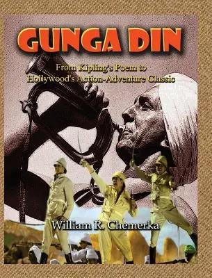 Gunga Din - Von Kiplings Gedicht zu Hollywoods Action-Adventure-Klassiker (gebunden) - Gunga Din From Kipling's Poem to Hollywood's Action-Adventure Classic (hardback)