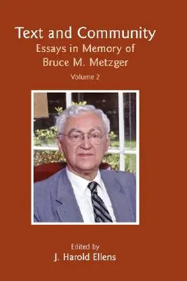 Text und Gemeinschaft, Band 2: Aufsätze in Erinnerung an Bruce M. Metzger - Text and Community, Vol 2: Essays in Memory of Bruce M. Metzger