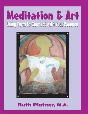 Meditation und Kunst: Die Form nutzen, um sich mit der Essenz zu verbinden - Meditation & Art: Using Form to Connect with Your Essence