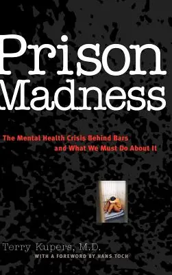 Gefängnis-Wahnsinn: Die Krise der psychischen Gesundheit hinter Gittern und was wir dagegen tun müssen - Prison Madness: The Mental Health Crisis Behind Bars and What We Must Do about It