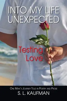 In mein Leben Unerwartete, prüfende Liebe - Into My Life Unexpected, Testing Love