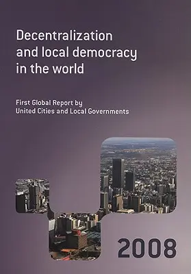Dezentralisierung und lokale Demokratie in der Welt - Decentralization and Local Democracy in the World