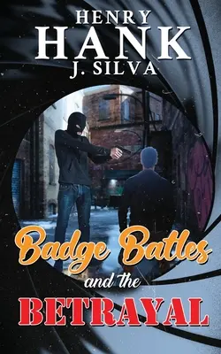 Abzeichenschlachten und der Verrat (Silva Henry (Hank) J.) - Badge Battles and the Betrayal (Silva Henry (Hank) J.)