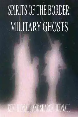 Geister der Grenze: Militärische Gespenster - Spirits of the Border: Military Ghosts