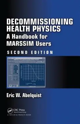 Decommissioning Health Physics: Ein Handbuch für MARSSIM-Benutzer, zweite Auflage - Decommissioning Health Physics: A Handbook for MARSSIM Users, Second Edition