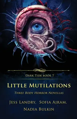 Kleine Verstümmelungen: Drei Körper-Horror-Novellen - Little Mutilations: Three Body Horror Novellas
