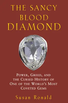 Der Blutdiamant von Sancy: Macht, Gier und die verfluchte Geschichte eines der begehrtesten Edelsteine der Welt - The Sancy Blood Diamond: Power, Greed, and the Cursed History of One of the World's Most Coveted Gems