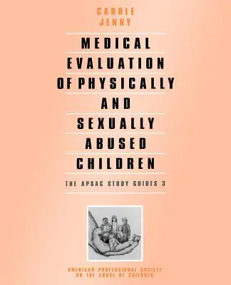 Medizinische Bewertung von körperlich und sexuell missbrauchten Kindern - Medical Evaluation of Physically and Sexually Abused Children