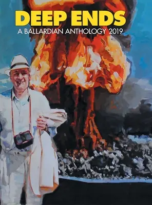 Deep Ends: Eine Ballardianische Anthologie 2019 - Deep Ends: A Ballardian Anthology 2019