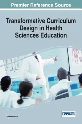 Transformative Curriculumgestaltung in der gesundheitswissenschaftlichen Ausbildung - Transformative Curriculum Design in Health Sciences Education