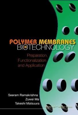 Polymermembranen in der Biotechnologie: Herstellung, Funktionalisierung und Anwendung - Polymer Membranes in Biotechnology: Preparation, Functionalization and Application
