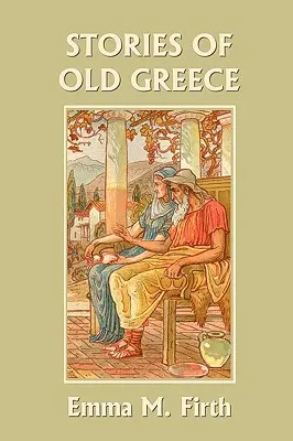 Geschichten aus dem alten Griechenland (Yesterday's Classics) - Stories of Old Greece (Yesterday's Classics)