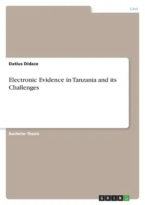 Elektronische Beweise in Tansania und ihre Herausforderungen - Electronic Evidence in Tanzania and its Challenges