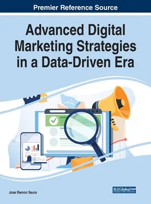 Fortgeschrittene digitale Marketingstrategien in einer datengesteuerten Ära - Advanced Digital Marketing Strategies in a Data-Driven Era