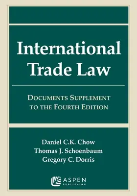 Internationales Handelsrecht: Documents Supplement to the Fourth Edition - International Trade Law: Documents Supplement to the Fourth Edition