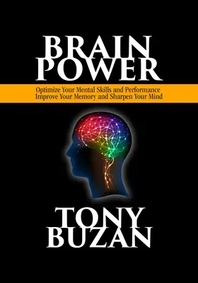 Gehirnleistung: Optimieren Sie Ihre geistigen Fähigkeiten und Leistungen, verbessern Sie Ihr Gedächtnis und schärfen Sie Ihren Verstand - Brain Power: Optimize Your Mental Skills and Performance, Improve Your Memory and Sharpen Your Mind