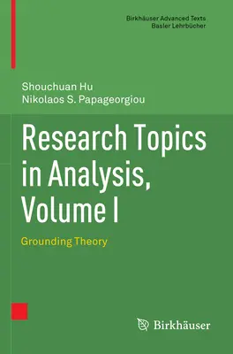 Forschungsthemen in der Analysis, Band I: Erdungstheorie - Research Topics in Analysis, Volume I: Grounding Theory