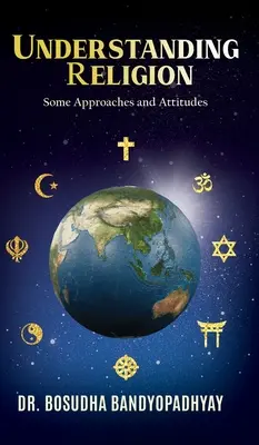 Religion verstehen: Einige Zugänge und Haltungen - Understanding Religion: Some Approaches and Attitudes