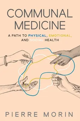 Kommunale Medizin: Ein Weg zu körperlicher, seelischer und sozialer Gesundheit - Communal Medicine: A Path to Physical, Emotional, and Social Health