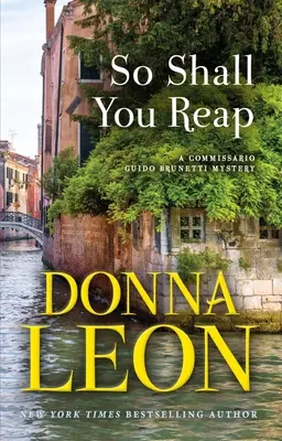 So sollst du ernten: Ein Commissario Guido Brunetti-Krimi - So Shall You Reap: A Commissario Guido Brunetti Mystery