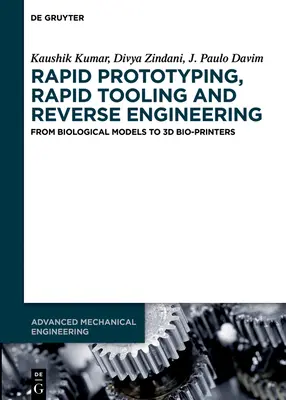 Rapid Prototyping, Rapid Tooling und Reverse Engineering: Von biologischen Modellen zu 3D-Biodruckern - Rapid Prototyping, Rapid Tooling and Reverse Engineering: From Biological Models to 3D Bioprinters