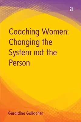 Frauen coachen: Das System ändern, nicht die Person - Coaching Women: Changing the System not the Person