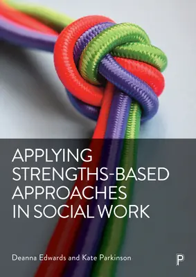 Anwendung von stärkenbasierten Ansätzen in der Sozialarbeit - Applying Strengths-Based Approaches in Social Work