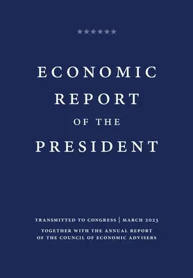 Wirtschaftsbericht des Präsidenten 2023 - Economic Report of the President 2023