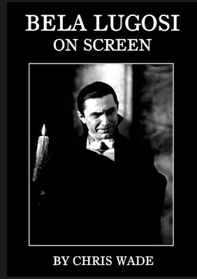 Bela Lugosi: Auf der Leinwand - Bela Lugosi: On Screen