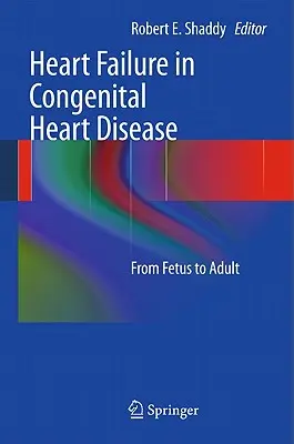 Herzinsuffizienz bei angeborenen Herzkrankheiten:: Vom Fötus bis zum Erwachsenen - Heart Failure in Congenital Heart Disease:: From Fetus to Adult