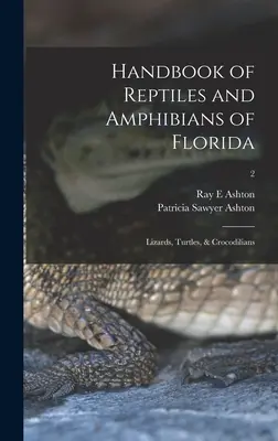 Handbuch der Reptilien und Amphibien von Florida: Eidechsen, Schildkröten und Krokodile; 2 - Handbook of Reptiles and Amphibians of Florida: Lizards, Turtles, & Crocodilians; 2