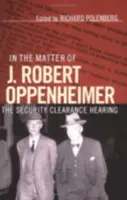 In der Angelegenheit J. Robert Oppenheimer - In the Matter of J. Robert Oppenheimer