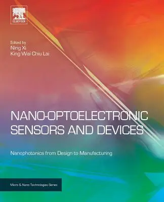 Nano-Optoelektronische Sensoren und Geräte: Nanophotonik vom Entwurf bis zur Herstellung - Nano Optoelectronic Sensors and Devices: Nanophotonics from Design to Manufacturing