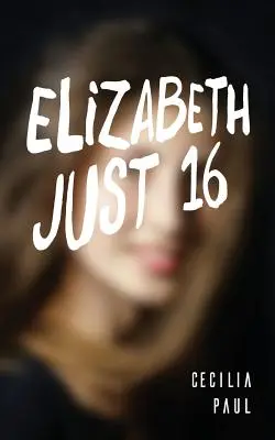 Elisabeth, gerade sechzehn - Elizabeth, Just Sixteen