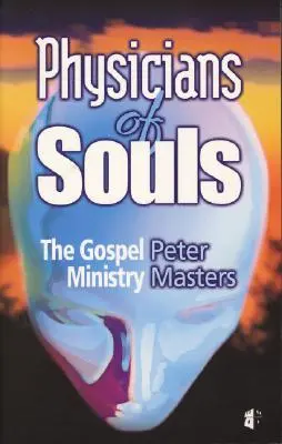 Ärzte der Seelen: Der Dienst des Evangeliums - Physicians of Souls: The Gospel Ministry