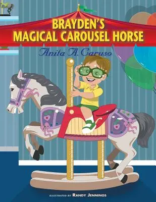 Braydens magisches Karussellpferd: Buch 2 in der Brayden's Magical Journey-Reihe - Brayden's Magical Carousel Horse: Book 2 in the Brayden's Magical Journey Series