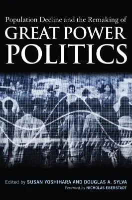 Bevölkerungsrückgang und die Umgestaltung der Großmachtpolitik - Population Decline and the Remaking of Great Power Politics